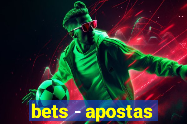 bets - apostas