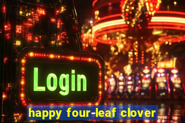 happy four-leaf clover