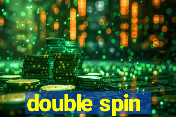 double spin