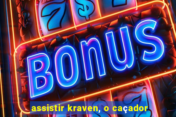 assistir kraven, o caçador