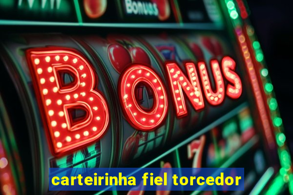 carteirinha fiel torcedor