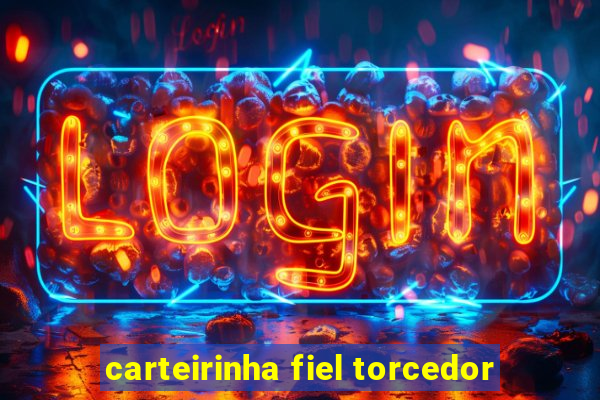 carteirinha fiel torcedor