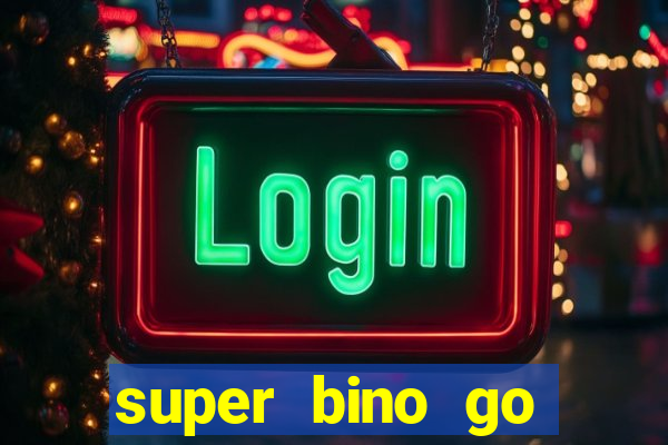 super bino go dinheiro infinito