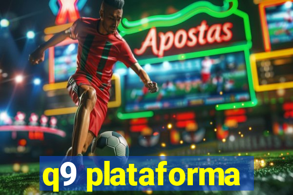 q9 plataforma