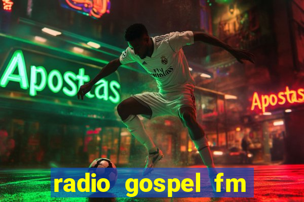 radio gospel fm salvador bahia