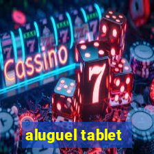 aluguel tablet