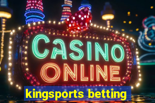 kingsports betting