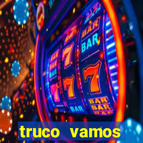 truco vamos vers茫o antiga