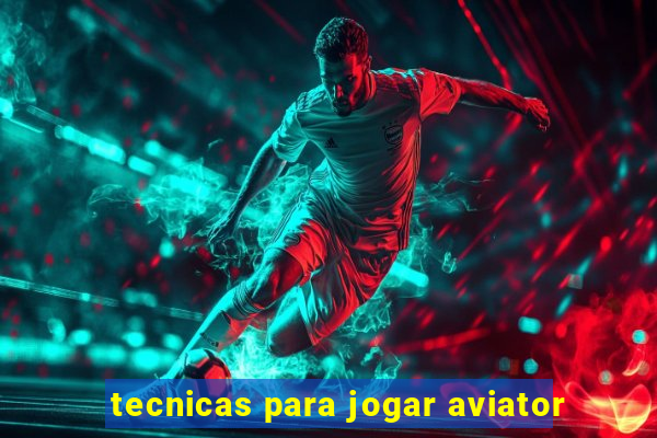 tecnicas para jogar aviator