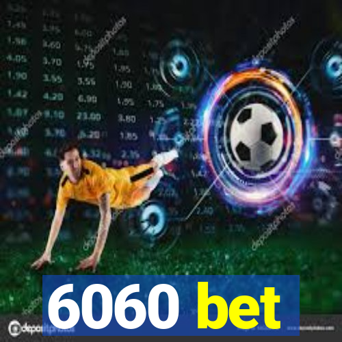 6060 bet