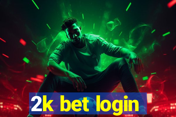 2k bet login