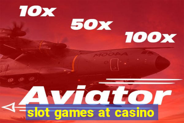 slot games at casino