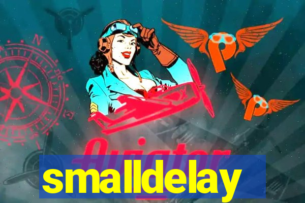 smalldelay