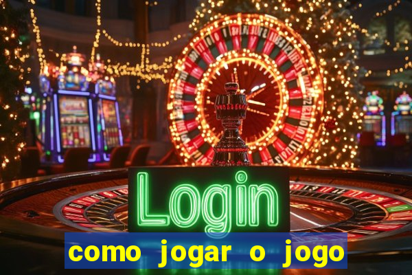 como jogar o jogo do tigrinho