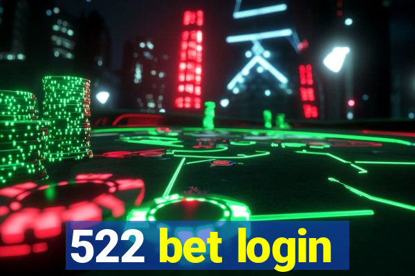 522 bet login