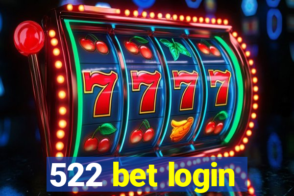 522 bet login