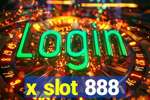 x slot 888