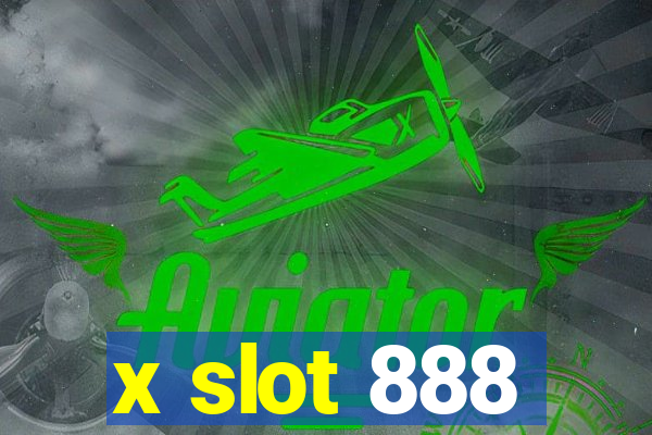 x slot 888