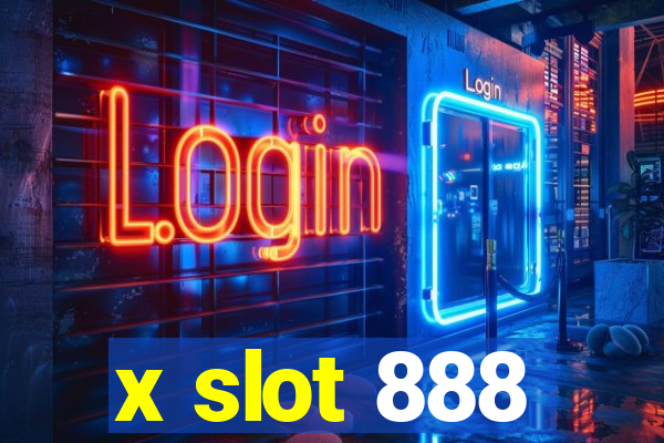 x slot 888