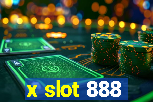 x slot 888