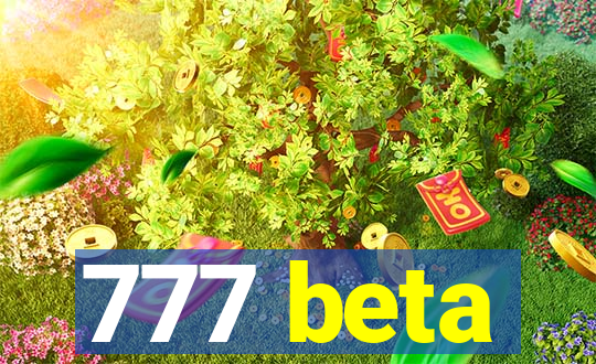 777 beta