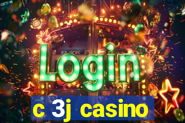 c 3j casino