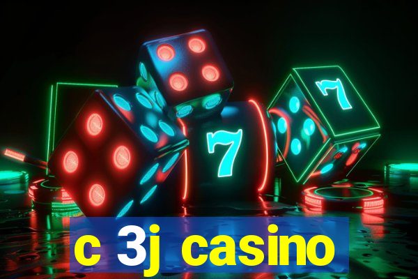 c 3j casino