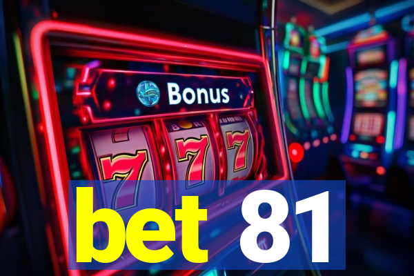 bet 81