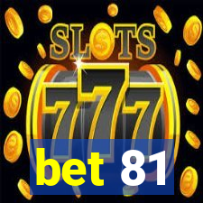 bet 81