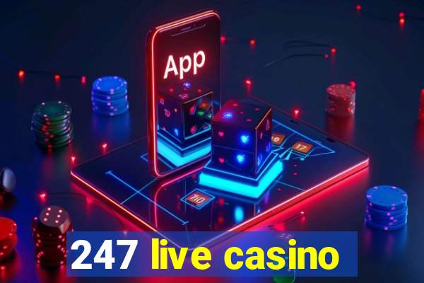 247 live casino