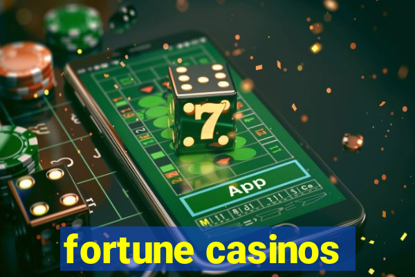 fortune casinos