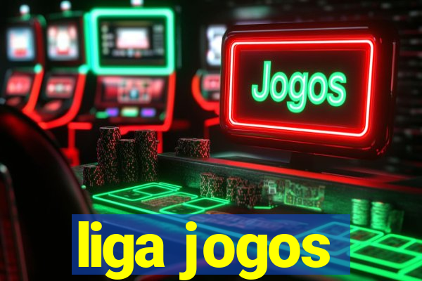 liga jogos