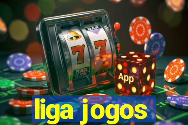 liga jogos