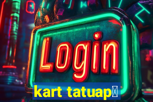 kart tatuap茅