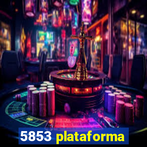 5853 plataforma