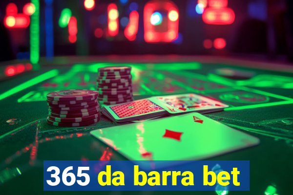 365 da barra bet