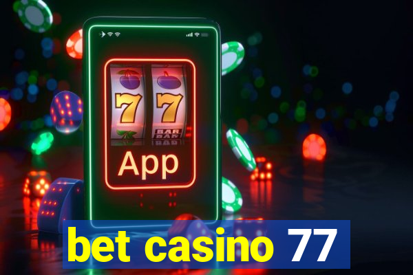 bet casino 77