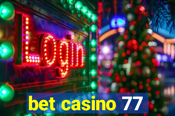 bet casino 77