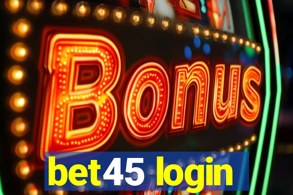 bet45 login