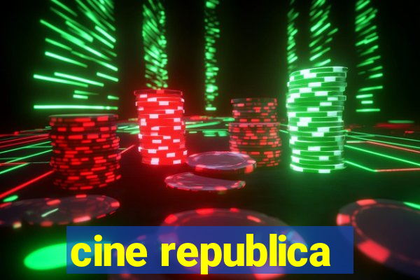 cine republica