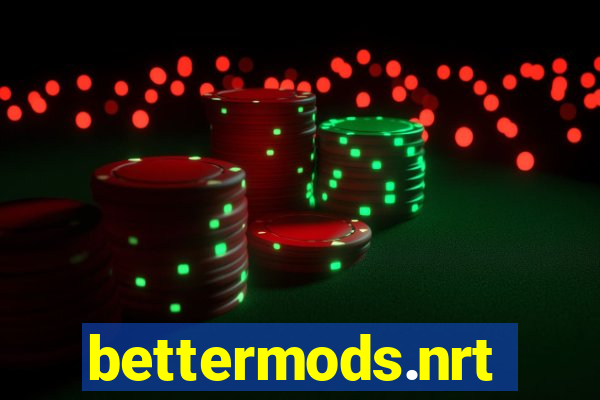 bettermods.nrt