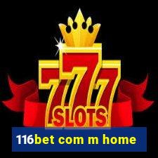 116bet com m home