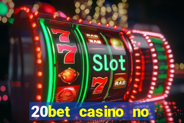 20bet casino no deposit bonus code for existing players