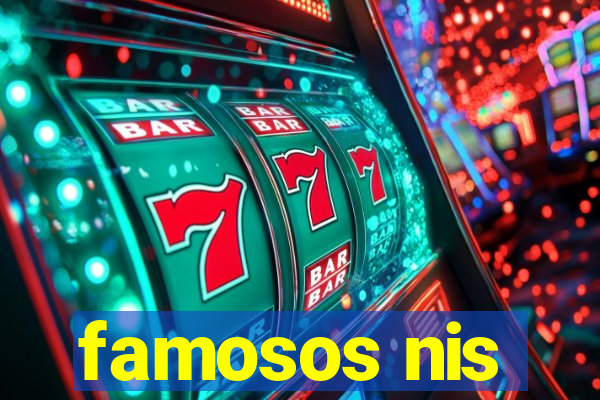 famosos nis