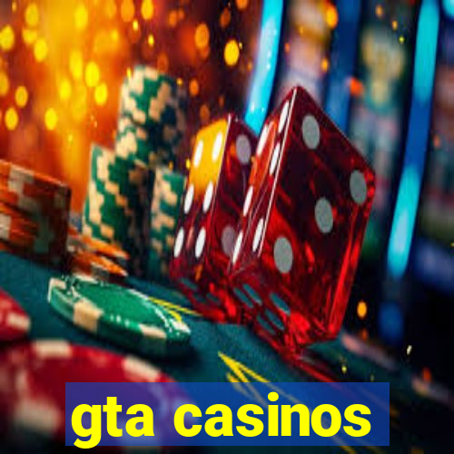 gta casinos