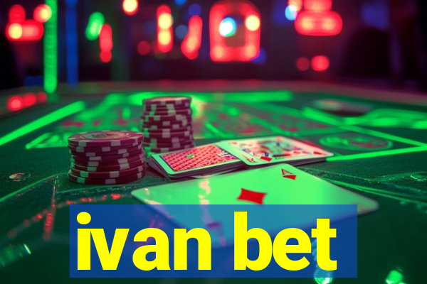 ivan bet