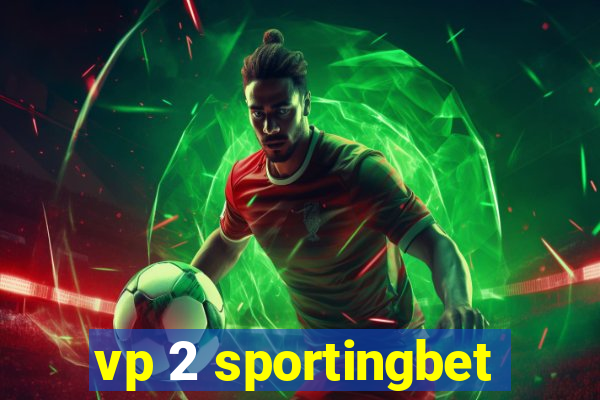 vp 2 sportingbet