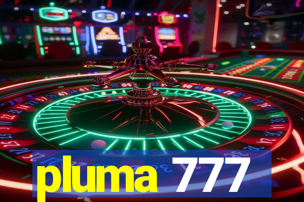 pluma 777