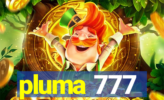 pluma 777