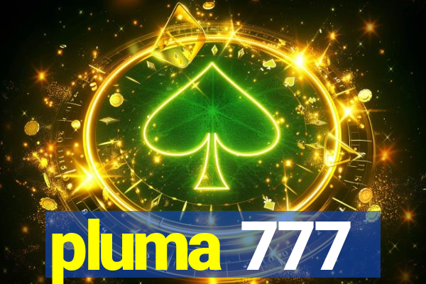 pluma 777